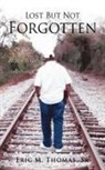 Eric M. Thomas - Lost But Not Forgotten: God Is Calling All Men To Get Into Position