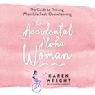 Karen Wright, Erin Moon - The Accidental Alpha Woman Lib/E: The Guide to Thriving When Life Feels Overwhelming (Audiolibro)