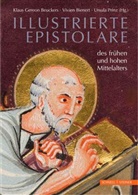 Klaus Gereon Beuckers, Vivie Bienert, Vivien Bienert, Vivie Bienert M A, Vivien Bienert M A, Vivien Bienert M. A.... - Illustrierte Epistolare des frühen und hohen Mittelalters
