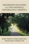 Marie Theresa Coombs Ermitaña, Francis Kelly Nemeck Omi - Discerniendo Vocaciones a La Vida Apostólica, Contemplativa Y Eremítica