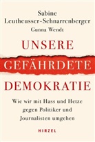 Sabin Leutheusser-Schnarrenberger, Sabine Leutheusser-Schnarrenberger, Gunna Wendt - Unsere gefährdete Demokratie