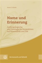 Anna E Scholz, Anna E. Scholz - Name und Erinnerung