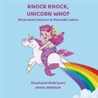 Stephanie Rodriguez - Knock Knock, Unicorn Who?
