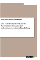 Heinz-Pete Fuchsen, Heinz-Peter Fuchsen, Carina Sitzen - Quo Vadis Homeoffice? Kritische Auseinandersetzung mit der einkommensteuerlichen Handhabung