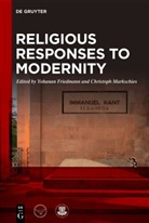 Yohanan Friedmann, Markschies, Christoph Markschies - Religious Responses to Modernity