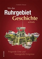 Friedhelm Wessel - Wo das Ruhrgebiet Geschichte schrieb