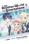 Chiho Christie, Patora Fuyuhara, Alexander Keller-Nelson, Soto, Soto Soto, Usatsuk... - In Another World with My Smartphone, Vol. 2 (manga)