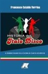 Francesco Cataldo Verrina - HISTORIA DEL ITALO DISCO
