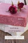 Kelly Harrison - NATURAL SOAP MAKING