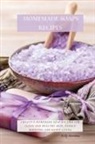 Kelly Harrison - HOMEMADE SOAPS RECIPES