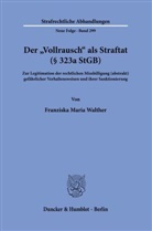 Franziska Maria Walther - Der »Vollrausch« als Straftat (§ 323a StGB).