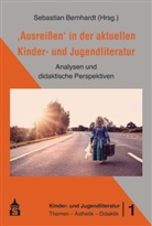 Sebastia Bernhardt, Sebastian Bernhardt - "Ausreißen" in der aktuellen kinder-und Jugendliteratur