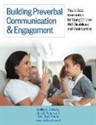 Julie L Feuerstein, Julie L. Feuerstein, Lesley B Olswang, Lesley B Feuerstein Olswang, Lesley B. Olswang, Gay Lloyd Pinder... - Building Preverbal Communication & Engagement