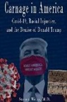 Steven Weiss - Carnage in America: Covid-19, Racial Injustice, and the Demise of Donald Trump