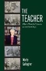 Marty Gallagher - The Teacher: Mom's Powerful Lessons in Her Final Days