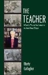 Marty Gallagher - The Teacher: Mom's Powerful Lessons in Her Final Days