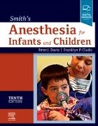 Cladis, Franklyn P. Cladis, DAVIS, Peter J. Davis, Franklyn Cladis, Franklyn P. Cladis... - Smith's Anesthesia for Infants and Children