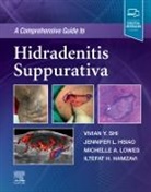 Iltefat (Henry Ford Hospital Hamzavi, Iltefat H. Hamzavi, Jennifer L. Hsiao, Iltefat H. Hamzavi, Jennifer L. Hsiao, Michelle Lowes... - A Comprehensive Guide to Hidradenitis Suppurativa