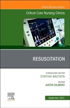 Justin Dilibero, Justin H Dilibero, Justin H. DiLibero, Justin H. DiLibero - Resuscitation, An Issue of Critical Care Nursing Clinics of North America