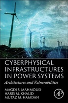 Mutaz M. Hamdan, Mutaz M. (Post-doctoral Fellow Hamdan, Haris M. Khalid, Haris M. Khalid, Haris M. (Assistant Professor Khalid, Haris M. (Assistant Professor in Power Systems &amp; Cyber Attacks Khalid... - Cyberphysical Infrastructures in Power Systems