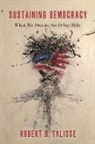 Robert B Talisse, Robert B. Talisse, Robert B. ( W. Alton Jones Professor of P Talisse, Robert B. (W. Alton Jones Professor of Ph Talisse, Robert B. (W. Alton Jones Professor of Philosophy Talisse, Talisse Robert B. - Sustaining Democracy