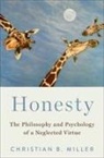Christian Miller, Christian B Miller, Christian B. Miller, Christian B. (A. C. Reid Professor of Phil Miller, Christian B. (A. C. Reid Professor of Philosophy Miller, Miller Christian B. - Honesty