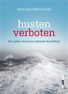 Hansruedi Silberschmidt - Husten verboten
