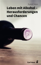 Rudolf Klein - Leben mit Alkohol - Herausforderungen und Chancen