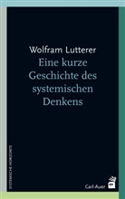 Wolfram Lutterer, Bernhar Pörksen, Bernhard Pörksen - Eine kurze Geschichte des systemischen Denkens