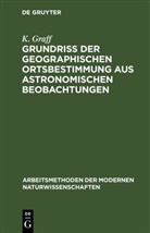 K. Graff - Grundriß der geographischen Ortsbestimmung aus astronomischen Beobachtungen