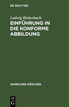 Ludwig Bieberbach - Einführung in die konforme Abbildung
