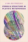 Anna Marmodoro, Anna (Professor of Philosophy Marmodoro, Marmodoro Anna - Forms and Structure in Plato''s Metaphysics