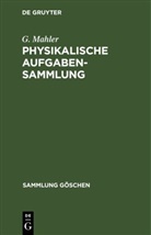 G. Mahler, K. Mahler - Physikalische Aufgabensammlung