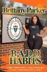 Brittany Parker - B.A.D.D Habits