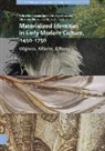 Prof. Dr. Susanna Burkart Burghartz, Susanna Burghartz, Lucas Burkart, Christine Göttler - Materialized Identities in Early Modern Culture, 1450-1750