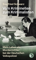 Siegfried Schwarz - Vom Kriminellen zum Kriminalisten