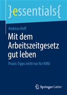 Andreas Hoff, Andreas (Dr.) Hoff - Mit dem Arbeitszeitgesetz gut leben