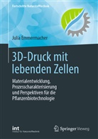 Julia Emmermacher - 3D-Druck mit lebenden Zellen