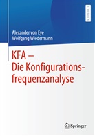 Alexander Von Eye, Alexande von Eye, Alexander von Eye, Wolfgang Wiedermann - KFA - Die Konfigurationsfrequenzanalyse