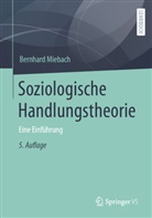 Miebach, Bernhard Miebach, Bernhard (Dr.) Miebach - Soziologische Handlungstheorie