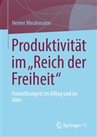 Heiner Meulemann - Produktivität im "Reich der Freiheit"