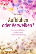 Endriss, Lilo Endriss - Aufblühen oder Verwelken?