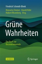 Haral Kühr, Harald Kühr, Hu Rhomberg, Hubert Rhomberg, Friedric Schmidt-Bleek, Friedrich Schmidt-Bleek... - Grüne Wahrheiten