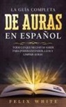 Felix White - La Guía Completa de Auras en Español