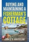James G Whitelaw - Buying and Maintaining a Fishermans Cottage