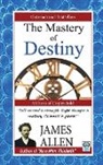 James Allen - THE MASTERY OF DESTINY