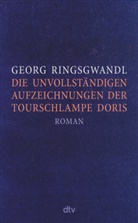 Georg Ringsgwandl - Die unvollständigen Aufzeichnungen der Tourschlampe Doris