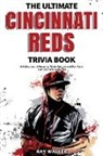 Ray Walker - The Ultimate Cincinnati Reds Trivia Book