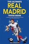 Ray Walker - The Ultimate Real Madrid Trivia Book