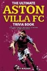 Ray Walker - The Ultimate Aston Villa FC Trivia Book